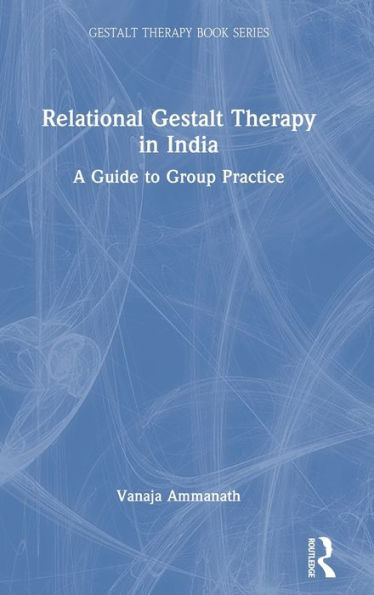 Relational Gestalt Therapy In India (The Gestalt Therapy Book Series)