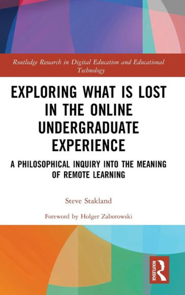 Explorando lo que se pierde en la experiencia universitaria en línea (investigación de Routledge en educación digital y tecnología educativa)