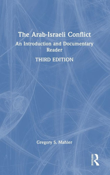 The Arab-Israeli Conflict: An Introduction And Documentary Reader