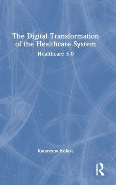 The Digital Transformation Of The Healthcare System