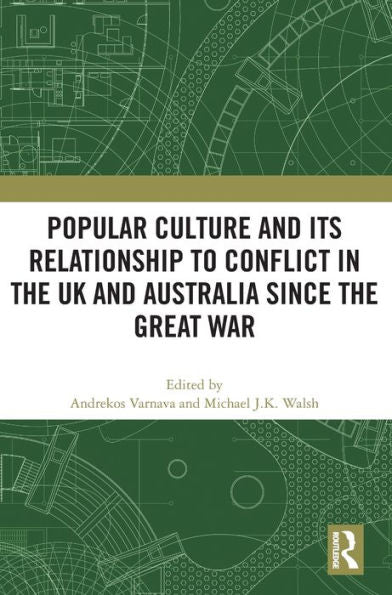 Popular Culture And Its Relationship To Conflict In The Uk And Australia Since The Great War