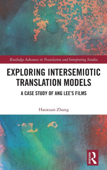 Exploring Intersemiotic Translation Models (Routledge Advances In Translation And Interpreting Studies)