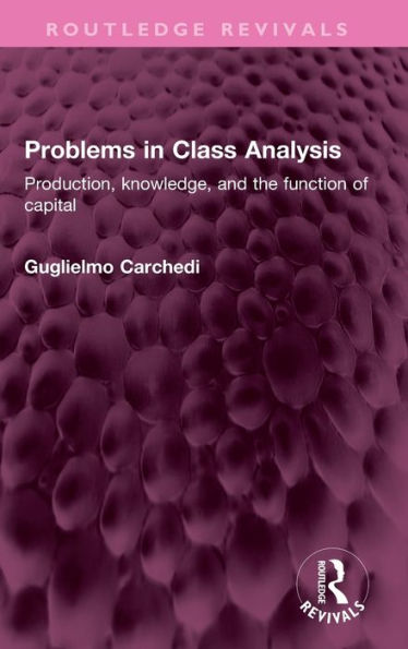 Problems In Class Analysis (Routledge Revivals)