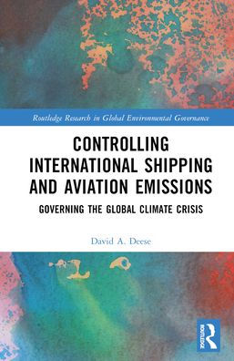 Control de las emisiones de la aviación y el transporte marítimo internacional (investigación de Routledge sobre gobernanza ambiental global)