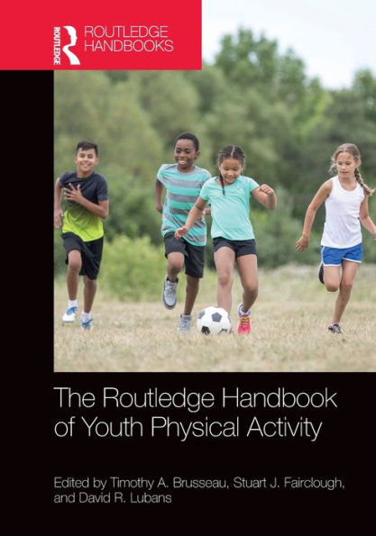 The Routledge Handbook Of Youth Physical Activity (Routledge International Handbooks)