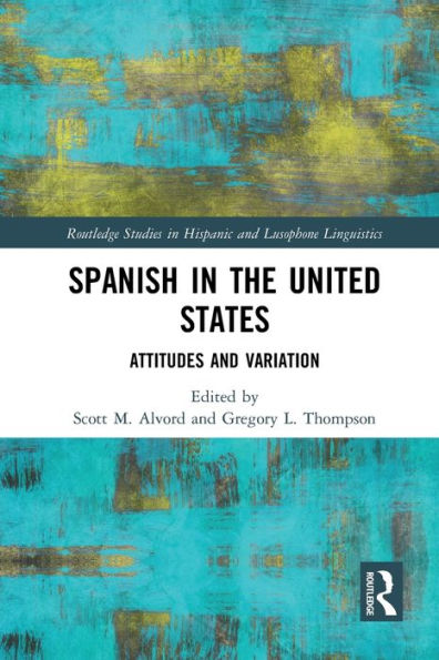Spanish In The United States (Routledge Studies In Hispanic And Lusophone Linguistics)