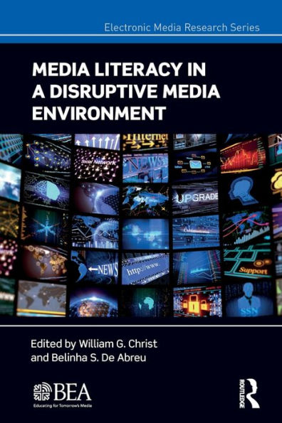 Media Literacy In A Disruptive Media Environment (Electronic Media Research Series)