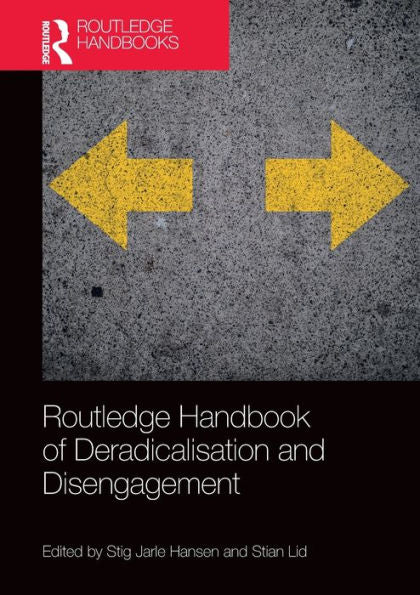 Routledge Handbook Of Deradicalisation And Disengagement