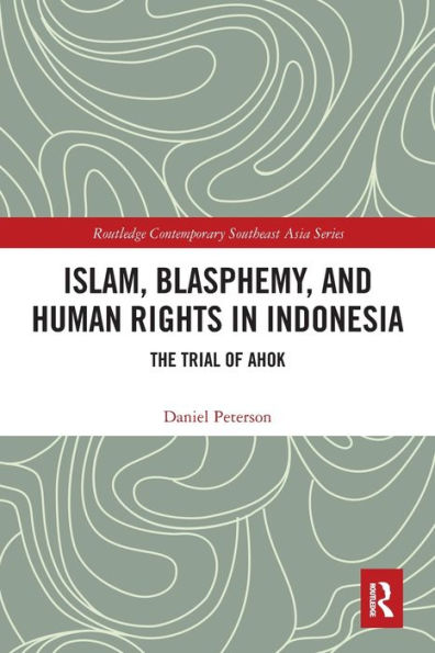 Islam, Blasphemy, And Human Rights In Indonesia (Routledge Contemporary Southeast Asia Series)