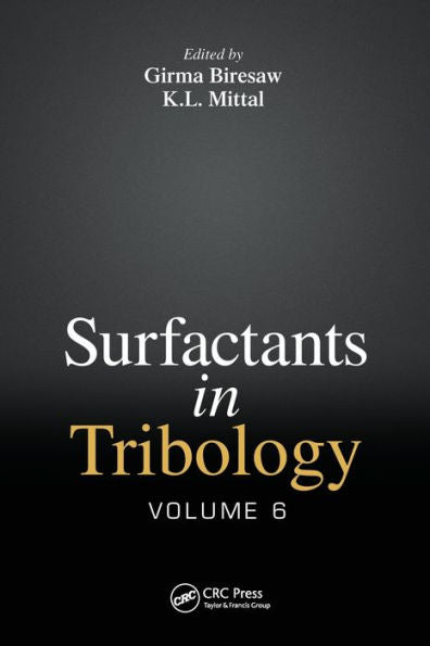 Surfactants In Tribology, Volume 6 (Surfactants In Tribology, 6)