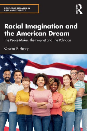 La imaginación racial y el sueño americano (investigación de Routledge sobre raza y origen étnico)