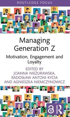 Managing Generation Z (Routledge Open Business And Economics)