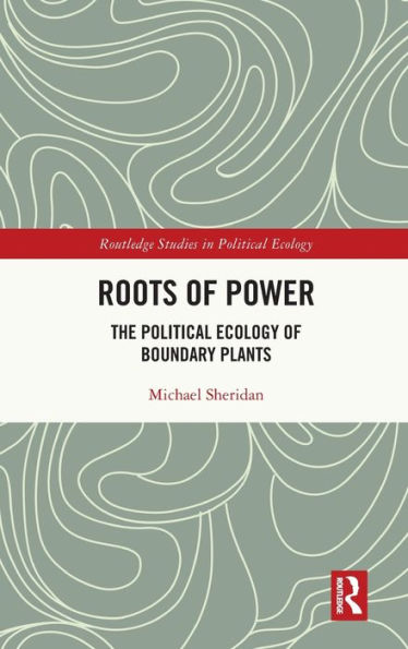 Raíces del poder (estudios de Routledge en ecología política)