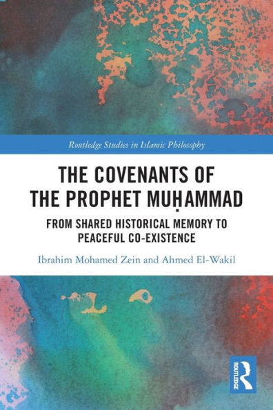 The Covenants Of The Prophet Mu?Ammad (Routledge Studies In Islamic Philosophy)