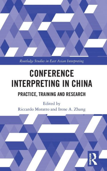 Conference Interpreting In China (Routledge Studies In East Asian Interpreting)