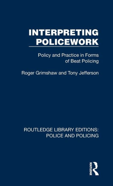 Interpretación del trabajo policial (Ediciones de la biblioteca de Routledge: policía y vigilancia)