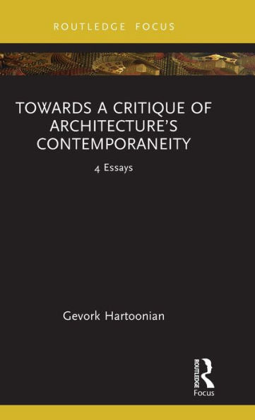 Towards A Critique Of Architecture’S Contemporaneity