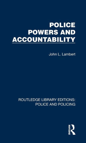 Police Powers And Accountability (Routledge Library Editions: Police And Policing)