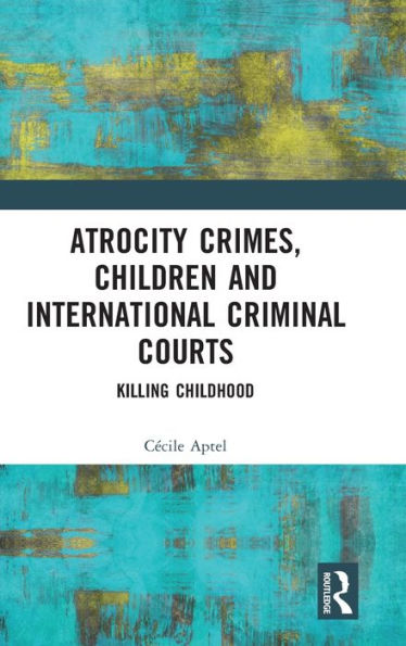 Crímenes atroces, niños y tribunales penales internacionales