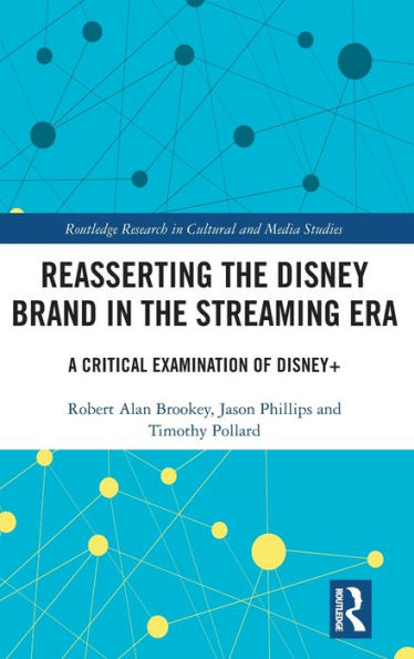 Reafirmación de la marca Disney en la era del streaming (investigación de Routledge en estudios culturales y de medios)