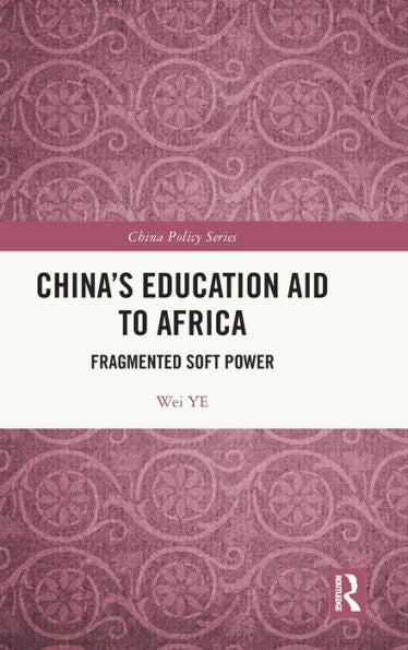 China'S Education Aid To Africa (China Policy Series)