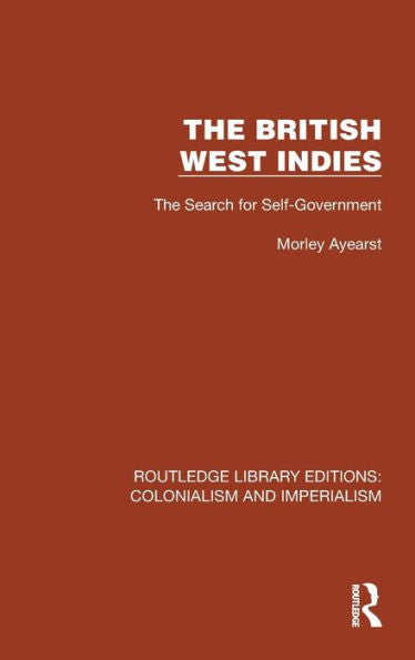 Las Indias Occidentales Británicas (Ediciones de la Biblioteca Routledge: Colonialismo e Imperialismo)