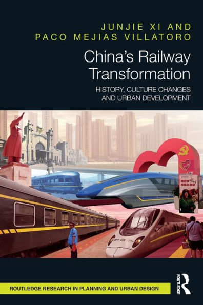 China’S Railway Transformation (Routledge Research In Planning And Urban Design)