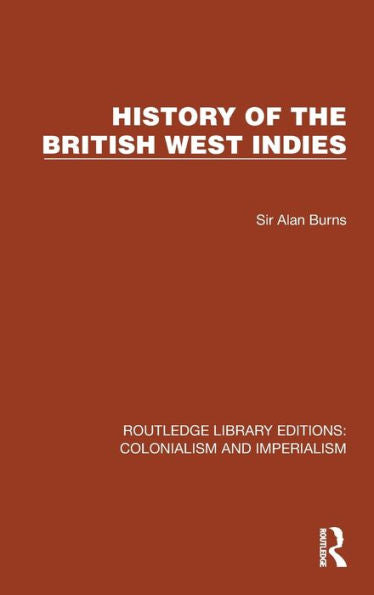Historia de las Indias Occidentales Británicas (Ediciones de la Biblioteca Routledge: Colonialismo e Imperialismo)