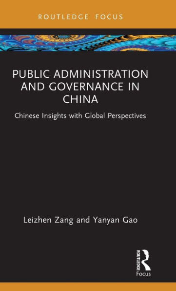 Public Administration And Governance In China (Routledge Focus On Public Governance In Asia)