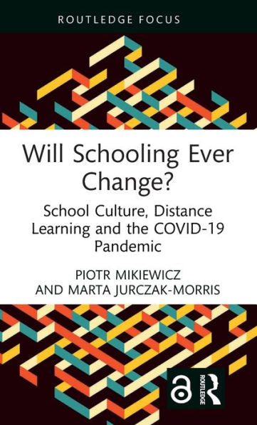 Will Schooling Ever Change? (Routledge Advances In Sociology)