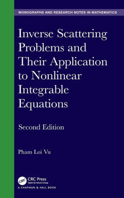 Inverse Scattering Problems And Their Application To Nonlinear Integrable Equations (Chapman & Hall/Crc Monographs And Research Notes In Mathematics)