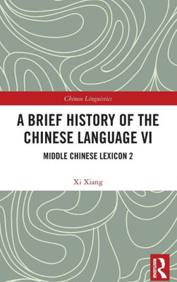 A Brief History Of The Chinese Language Vi (Chinese Linguistics)