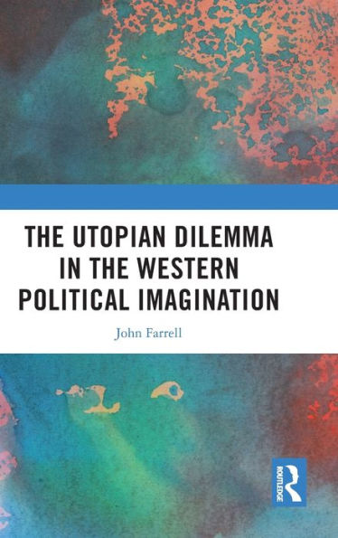 The Utopian Dilemma In The Western Political Imagination