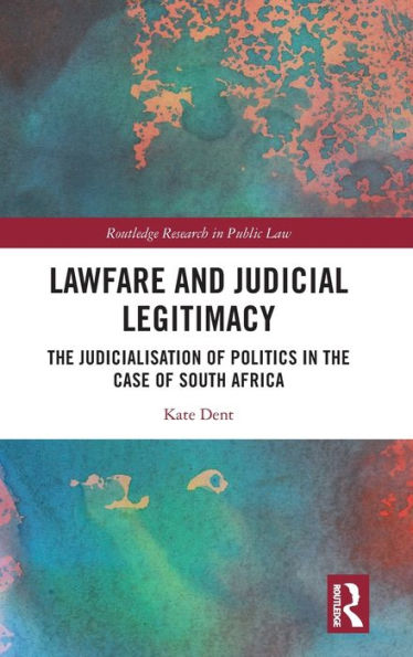 Lawfare And Judicial Legitimacy (Routledge Research In Public Law)