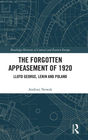 The Forgotten Appeasement Of 1920 (Routledge Histories Of Central And Eastern Europe)