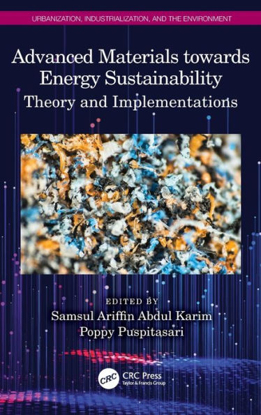 Advanced Materials Towards Energy Sustainability (Urbanization, Industrialization, And The Environment)