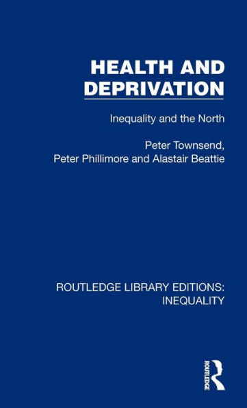 Health And Deprivation: Inequality And The North (Routledge Library Editions: Inequality)