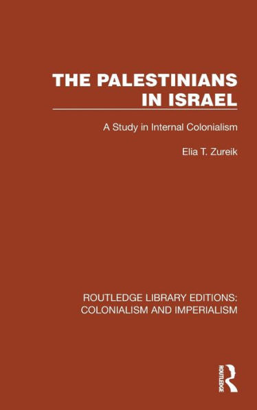 Los palestinos en Israel (Ediciones de la biblioteca Routledge: colonialismo e imperialismo)