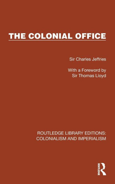 La oficina colonial (Ediciones de la biblioteca Routledge: colonialismo e imperialismo)