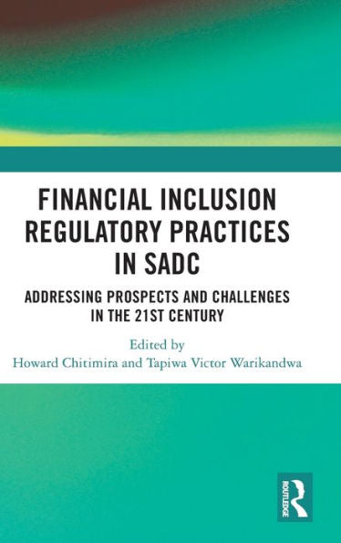 Prácticas regulatorias de inclusión financiera en Sadc (estudios de Routledge sobre el derecho en África)