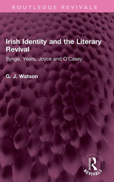 Irish Identity And The Literary Revival (Routledge Revivals)