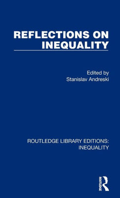 Reflections On Inequality (Routledge Library Editions: Inequality)