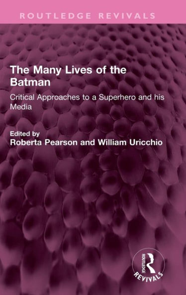 Las muchas vidas de Batman (Routledge Revivals)