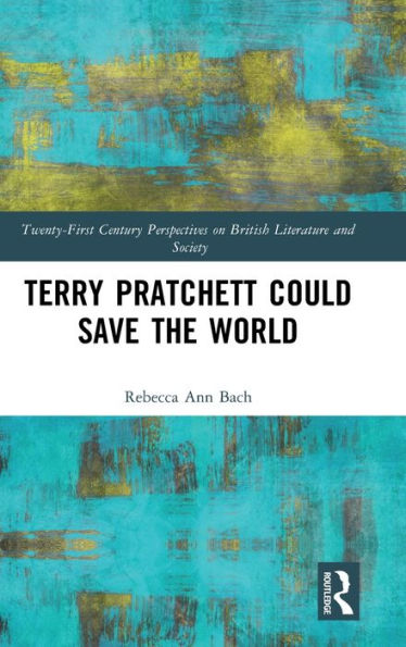 Terry Pratchett podría salvar el mundo (Perspectivas del siglo XXI sobre la literatura y la sociedad británicas)