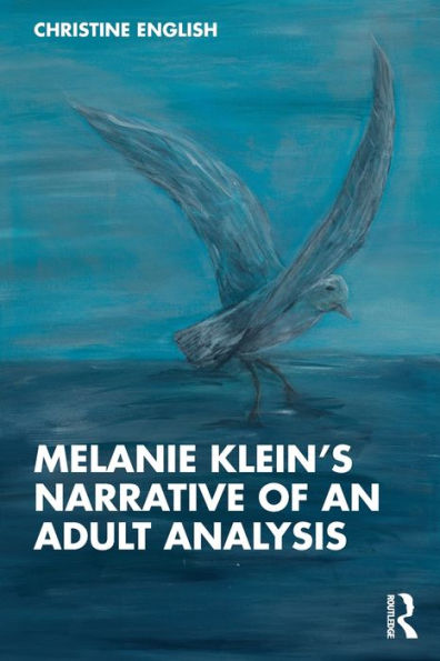 Melanie Klein’S Narrative Of An Adult Analysis