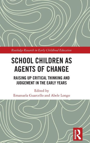 School Children As Agents Of Change (Routledge Research In Early Childhood Education)