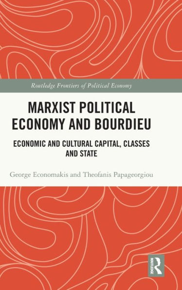 Marxist Political Economy And Bourdieu (Routledge Frontiers Of Political Economy)