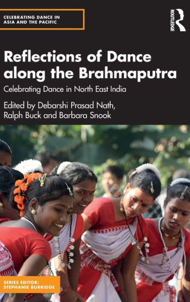 Reflections Of Dance Along The Brahmaputra (Celebrating Dance In Asia And The Pacific)