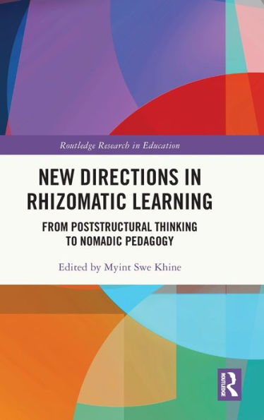 New Directions In Rhizomatic Learning (Routledge Research In Education)
