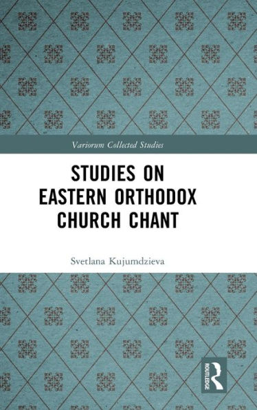Studies On Eastern Orthodox Church Chant (Variorum Collected Studies)